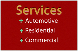 Services: Automotive, Residential, Commercial